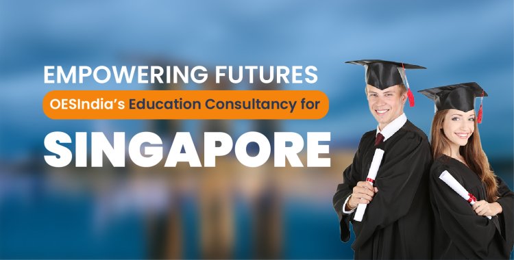 Empowering Futures: OESIndia’s Education Consultancy for Singapore