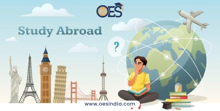 Studying Abroad Made Simple: OESIndia's Step-by-Step Guide to Global Education