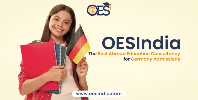 OESIndia: The Best Abroad Education Consultancy for Germany Admissions