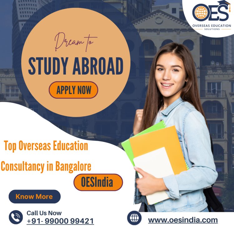 Top-Rated Overseas Education Consultancy in Bangalore for a Successful UK Study Experience: OESIndia